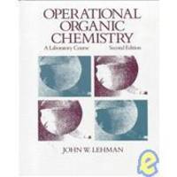 Operational Organic Chemistry: A Laboratory Course by John W. Lehman - 1988-03-01