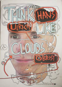 Think Like Clouds by Hans Ulrich Art - Obrist - Paperback - First edition - 2014 - from Derringer Books (SKU: 29109)