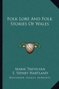 image of Folk Lore And Folk Stories Of Wales