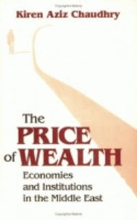 The Price of Wealth: Economies and Institutions in the Middle East