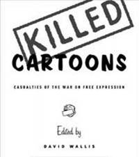 Killed Cartoons: Casualties from the War on Free Expression by W. W. Norton & Company - 2007-02-07