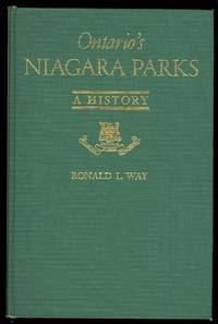 ONTARIO&#039;S NIAGARA PARKS:  A HISTORY. de Way, Ronald L - 1960