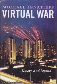 Virtual War: Kosovo and Beyond