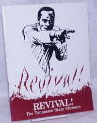 image of Revival! A Catalogue from an Exhibition on Protestant Revivalism. The Tennessee State Museum, November 15, 1981-March 21, 1982