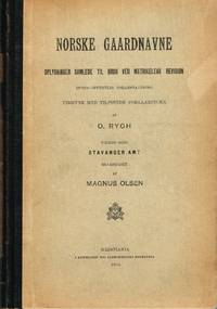 Norske Gaardnavne. Stavanger amt. Udgivne med tilføiede forklaringer af Magnus Olsen.