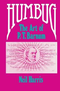 Humbug: The Art of P. T. Barnum by Harris, Neil