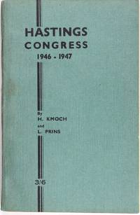 Hastings Congress 1946 - 1947 by H. Kmoch, L. Prins - 1947