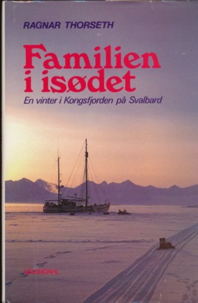 Familien i isødet. En vinter i Kongsfjorden på…