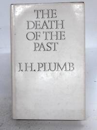 Death Of The Past by J.H. Plumb - 1969