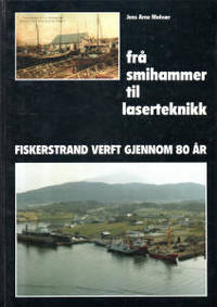 Frå smihammer til laserteknikk. Fiskerstrand…