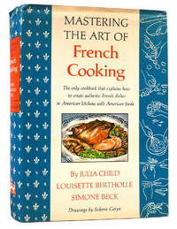 MASTERING THE ART OF FRENCH COOKING, VOL. 1 by Julia Child, Louisette Bertholle, Simone Beck - 1967