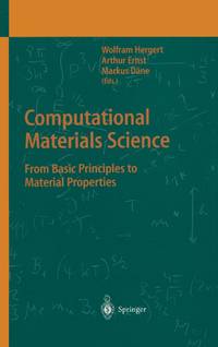 Computational Materials Science: From Basic Principles to Material Properties