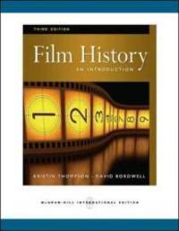 Film History: An Introduction. Kristin Thompson, David Bordwell by Kristin Thompson - 2010-09-07