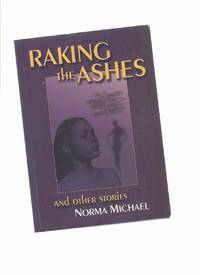 Raking the Ashes and Other Stories -by Norma Michael -a Signed Copy