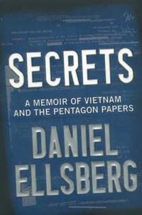 Secrets: A Memoir of Vietnam and the Pentagon Papers