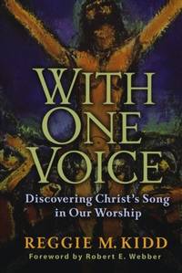 With One Voice: Discovering Christ's Song in Our Worship