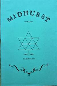 Midhurst, Ontario. 1867-1967 Confederation