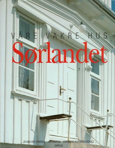 Våre vakre hus. Sørlandet. Innledning av Christian Norberg-Schulz. (photo 1)