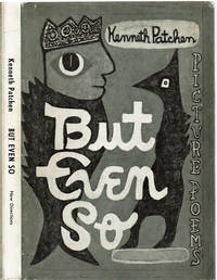 BUT EVEN SO. by Patchen, Kenneth - (1968).