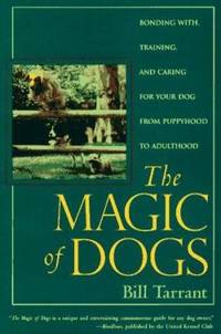 The Magic of Dogs by Bill Tarrant - 1996