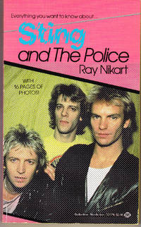 Sting and the Police by Ray Nikart - Paperback - 1st Printing - 1985 - from John Thompson (SKU: 31599)