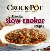 Crock-Pot Favorite Slow Cooker Recipes