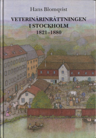 VETERINÄRINRÄTTNINGEN I STOCKHOLM 1821-1880.