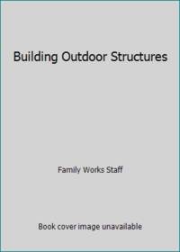 Building Outdoor Structures