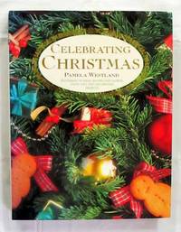 CELEBRATING CHRISTMAS by Patricia Westland - Hardcover - Reprint - 1994 - from Adelaide Booksellers (SKU: BIB216266)