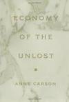 Economy of the Unlost: (Reading Simonides of Keos with Paul Celan) (Martin Classical Lectures)