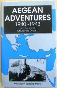 Aegean Adventures 1940-1943 and the end of Churchill's Dream