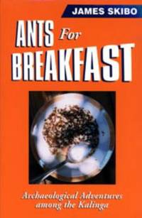 Ants for Breakfast : Archaeological Adventures among the Kalinga