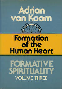 Formation of the Human Heart Formative Spirituality Volume 3