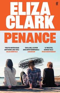 Penance: The 'unmissable banger' ALICE SLATER from the author of BOY PARTS and SHE'S...