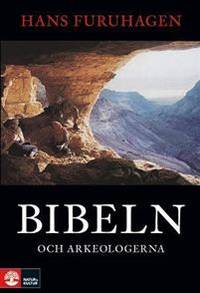 Bibeln och arkeologerna. Om tro, myter och…