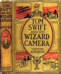 image of Tom Swift and His Wizard Camera, or Thrilling Adventures While Taking Moving Pictures