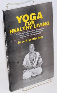 image of Yoga for Healthy Living. A Holistic Approach to Health in All Its Aspects, Physical, Mental, Emotional and Spiritual