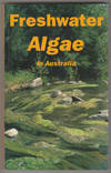 FRESHWATER ALGAE IN AUSTRALIA: A Guide to Conspicuous Genera