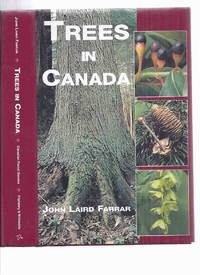 Trees in Canada -by John Laird Farrar / Canadian Forest Service, Natural Resources Canada  ( 580 Colour Photographs, 1600 Illustrations )( Identification Guide ) by Farrar, John Laird; Catharine Carmody (ed.); Ken Farr ( Dendrologist ); with Jocelyn Tomlinson, J Peter Hall / Canadian Forest Service, Natural Resources Canada - 2014