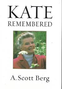 Kate Remembered by A. Scott Berg - 2003