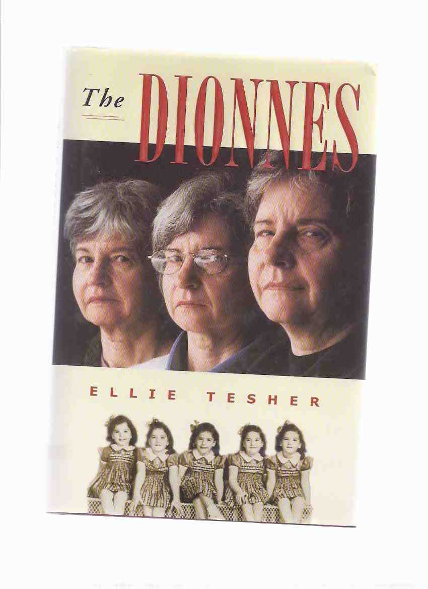 The Dionnes By Ellie Tesher Dionne Quintuplets By