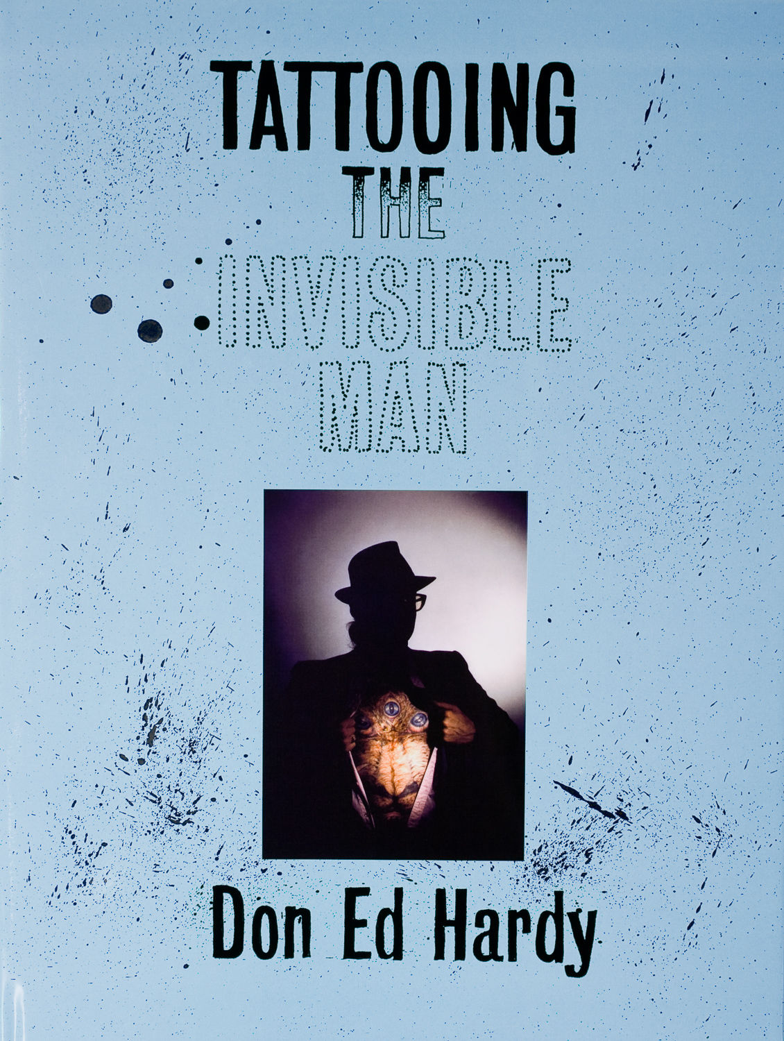 Tattooing the Invisible Man: Bodies of Work, 1955-1999 by Don Ed