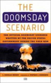 The Doomsday Scenario : The Official Doomsday Scenario Written by the United States Government During the Cold War Isbn: 0-7603-1313-X Isbn13: 9780760313138 Mar