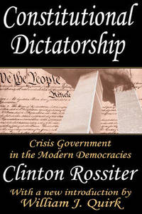 Constitutional Dictatorship: Crisis Government in the Modern Democracies