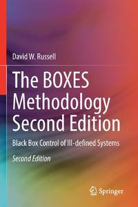 The BOXES Methodology Second Edition : Black Box Control of Ill-defined Systems