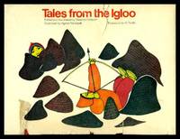 TALES FROM THE IGLOO by Metayer, Maurice (editor and translator) (foreword by Al Purdy) - 1972