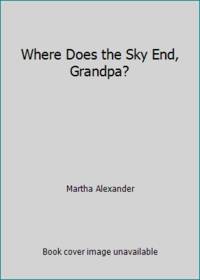 Where Does the Sky End, Grandpa?