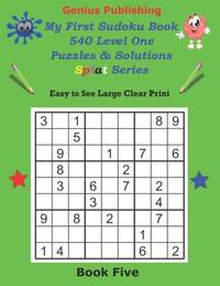Genius Publishing - My First Sudoku Puzzles 540 Level One Puzzles & Solutions Splat Series Book...