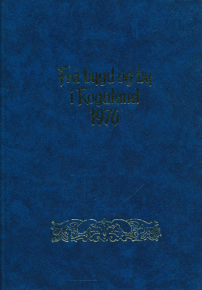FRÅ BYGD OG BY I ROGALAND.  Rogaland folkemuseum.