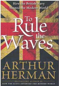 cover of TO RULE THE WAVES How the British Navy Shaped the Modern World